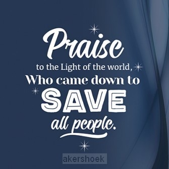 Wk kerst praise to the light of the worl