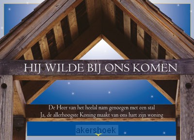 Ek kerst zt Hij wilde bij ons