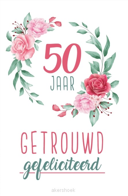 Wenskaart 50 jaar getrouwd