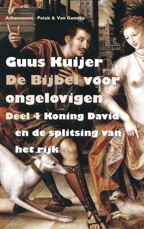 De Bijbel voor ongelovigen / 4 Koning David en de splitsing van het rijk