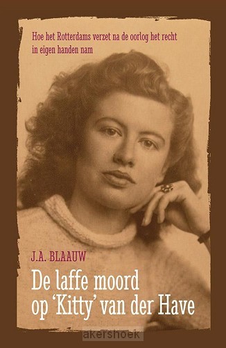 De laffe moord op Kitty van der Have