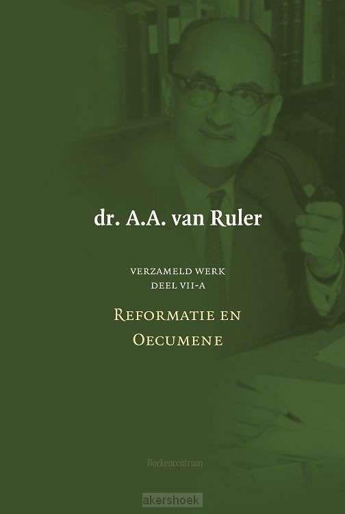 Verzameld werk / 7a-Reformatie en oecumene