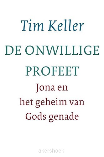 De onwillige profeet - Tim Keller