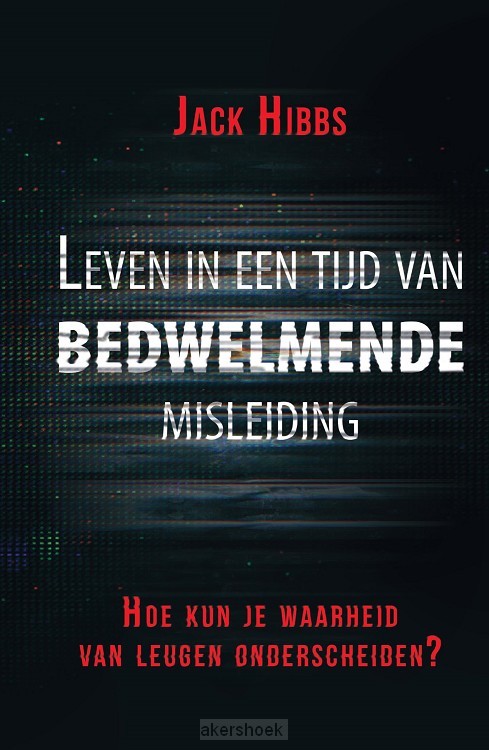 Leven in een tijd van bedwelmende mislei