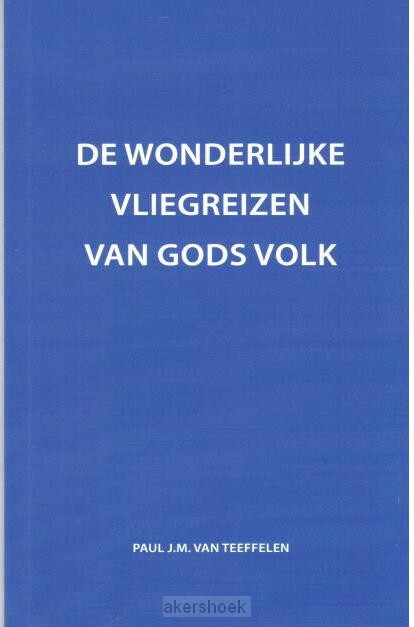 Wonderlijke vliegreizen van Gods volk