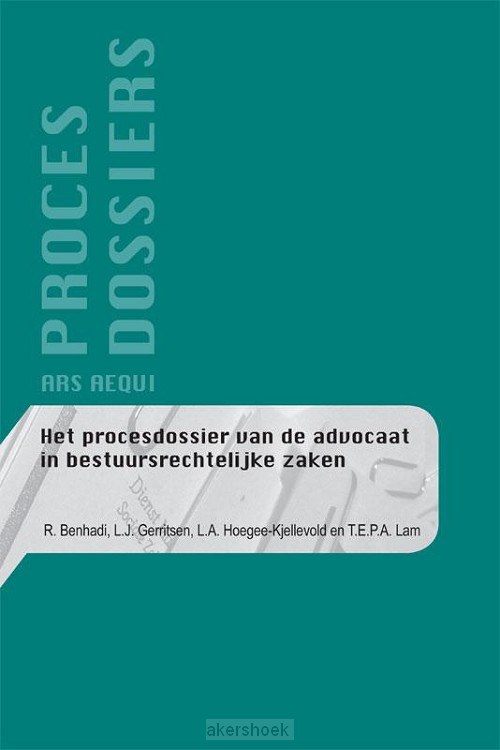 Het procesdossier van de advocaat in bestuursrechtelijke zaken