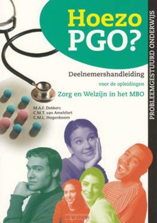 Hoezo PGO? / Deelnemershandleiding voor de opleidingen Zorg & Welzijn in het MBO (Kwalificatieniveau 3 en 4)
