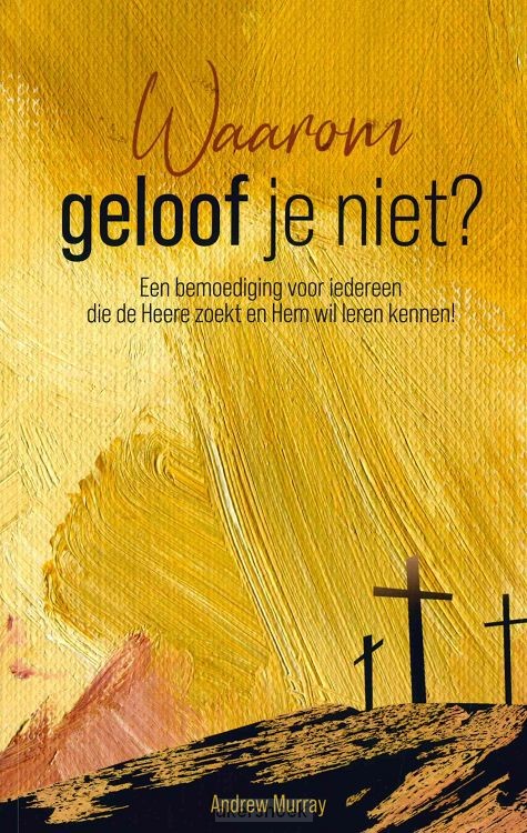 Waarom geloof je niet?
