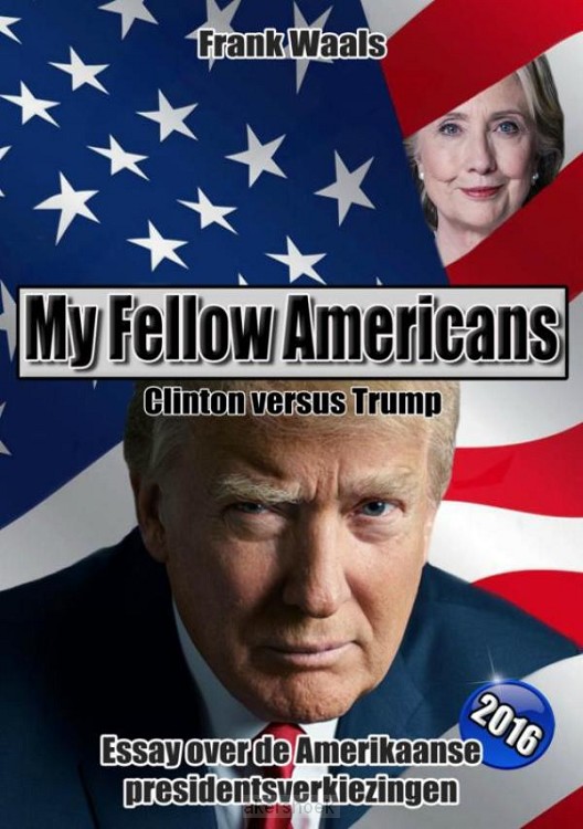 My fellow Americans: Clinton versus Trump