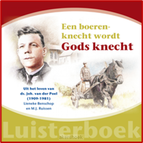 Een boerenknecht wordt Gods knecht