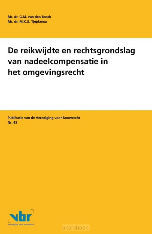De reikwijdte en rechtsgrondslag van nadeelcompensatie in het omgevingsrecht
