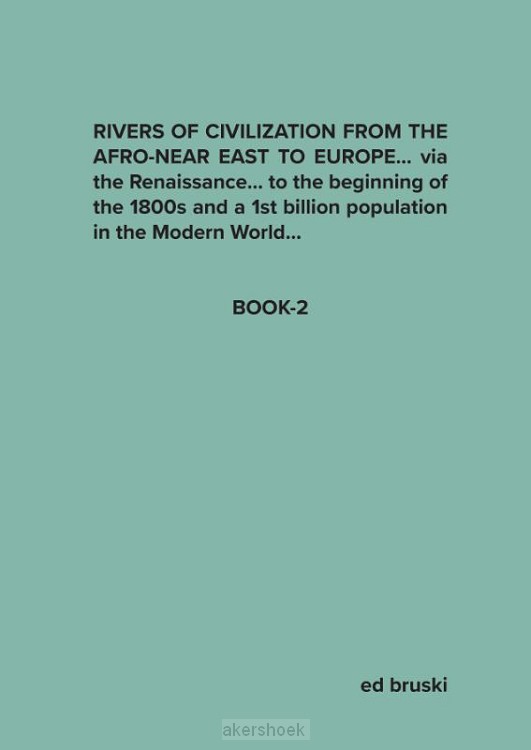 Boek-2... RIVERS OF CIVILIZATION FROM THE AFRO-NEAR EAST TO EUROPE...