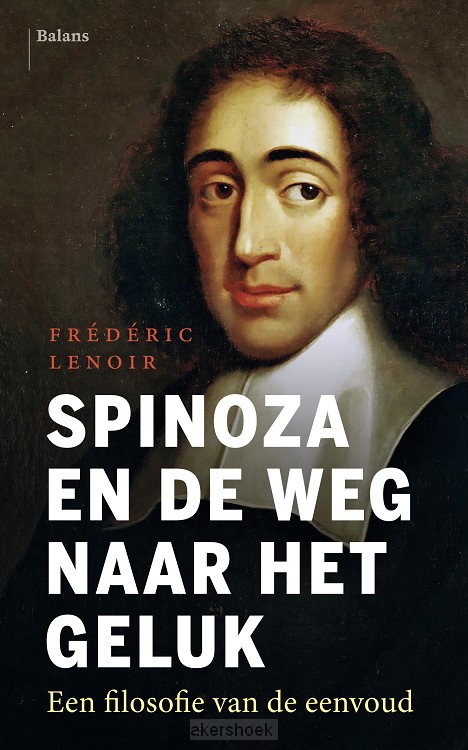 Spinoza en de weg naar het geluk