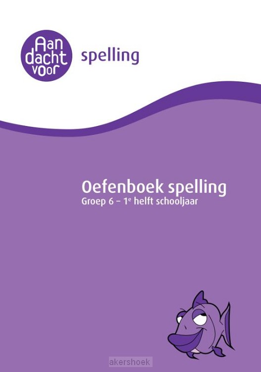 Spelling groep 6 Oefenboek - 1e helft schooljaar