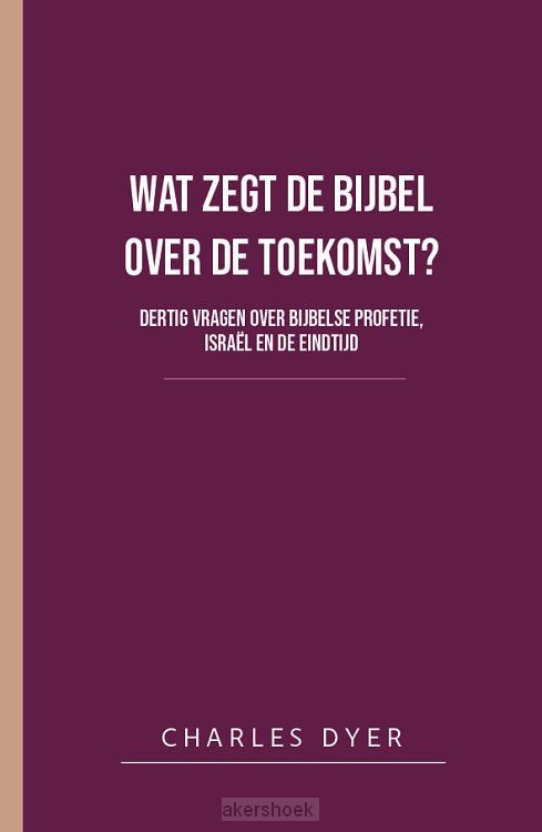 Wat zegt de bijbel over de toekomst