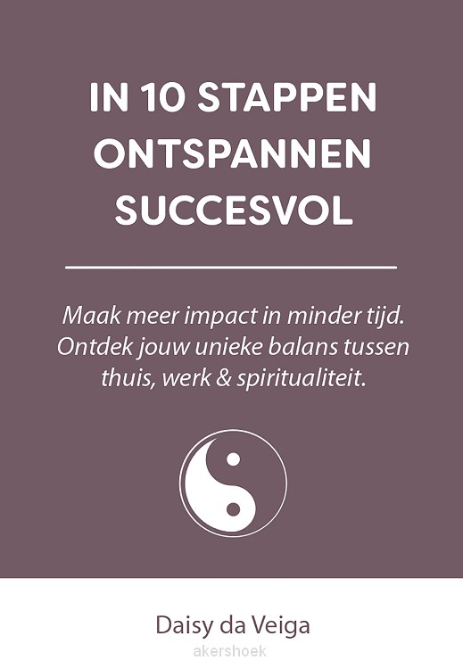 In 10 stappen ontspannen succesvol