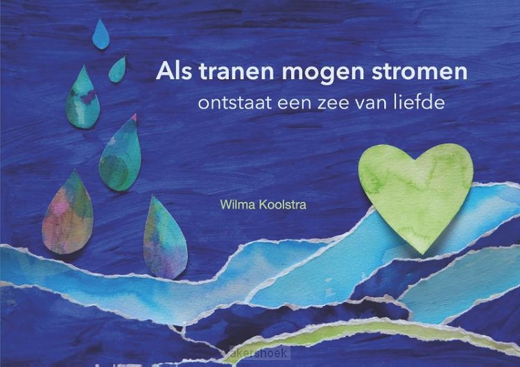 Als tranen mogen stromen ontstaat een zee van liefde