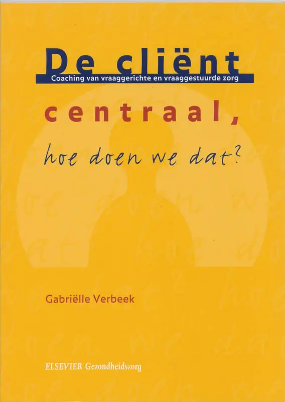 De client centraal, hoe d