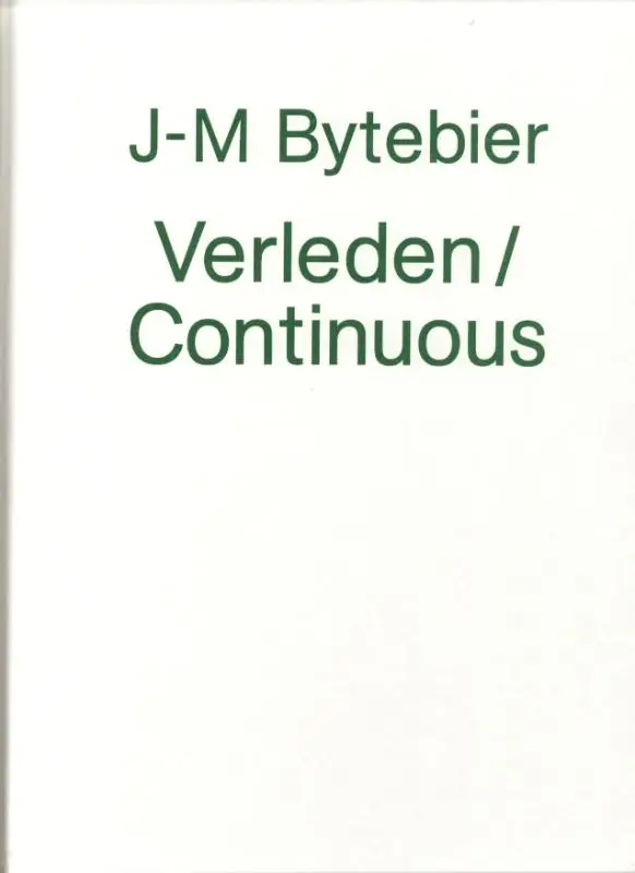 J-M Bytebier, Verleden/Continuous