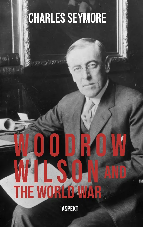 Woodrow Wilson and the World War
