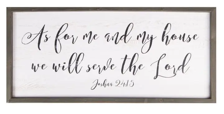As for me and my house - Joshua 24:15