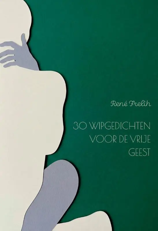 30 wipgedichten voor de vrije geest