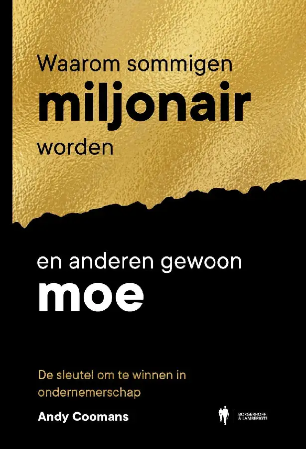 Waarom sommigen miljonair worden en anderen gewoon moe
