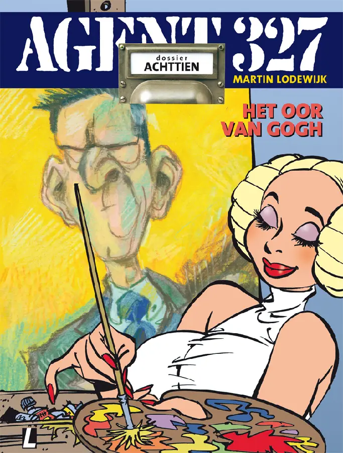 Agent 327 dossier 18 
 - Het oor Van Gogh