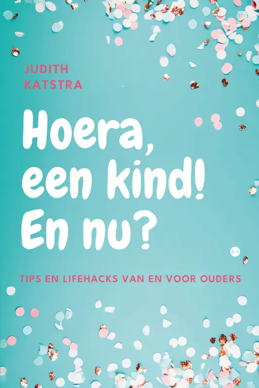 Hoera, een kind! En nu?