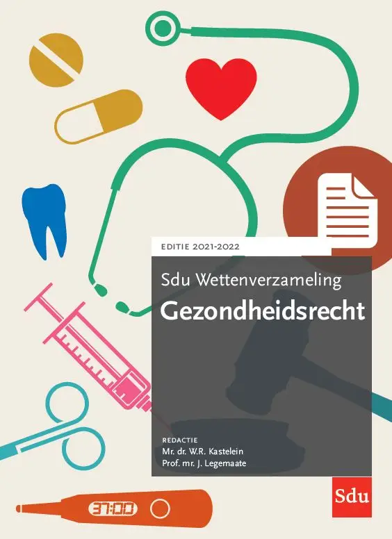 Sdu Wettenverzameling Gezondheidsrecht. Editie 2021-2022