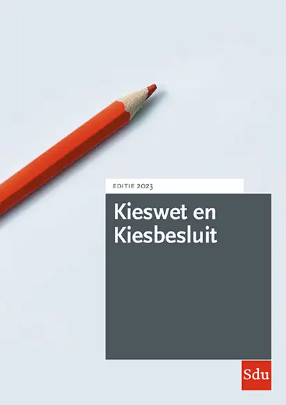 Kieswet en Kiesbesluit / Editie 2023