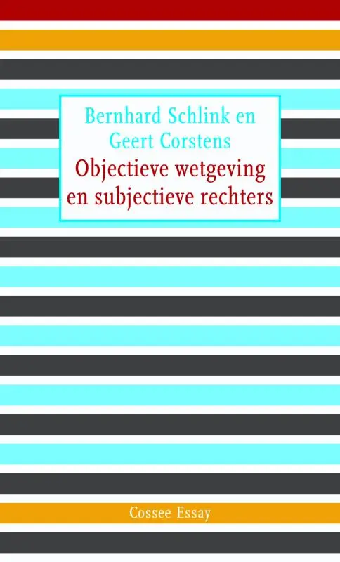 Objectieve wetgeving en subjectieve rechters