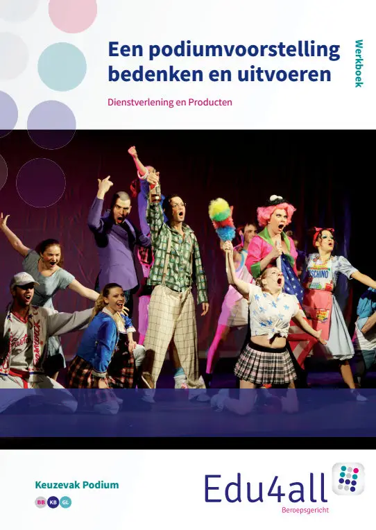 Een podiumvoorstelling bedenken en uitvoeren / Werkboek