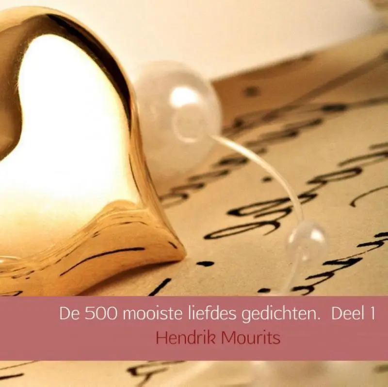 De 500 mooiste liefdes gedichten. Deel 1