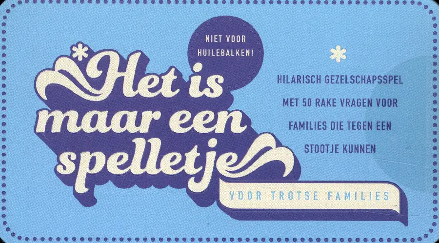 Het is maar een spelletje - Voor trotse families