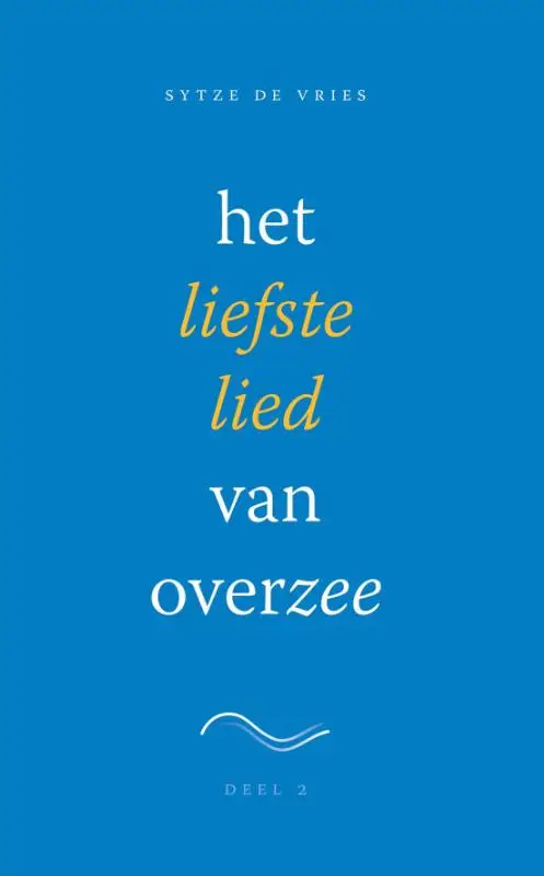 Het liefste lied van overzee / Deel 2