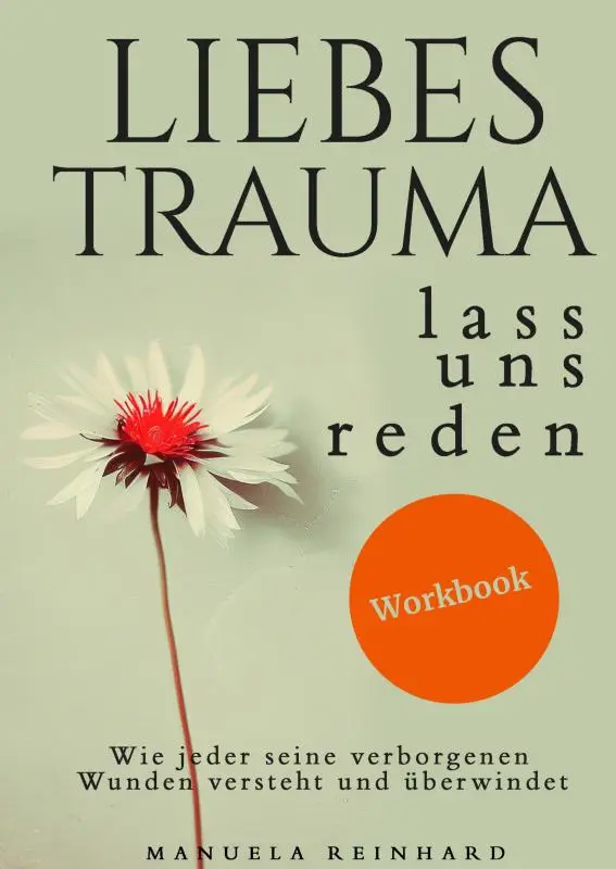 Liebes Trauma, lass uns reden - Das Workbook