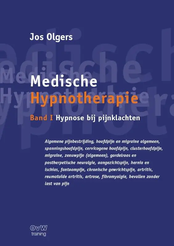 Medische Hypnotherapie / band I Hypnose bij pijnklachten