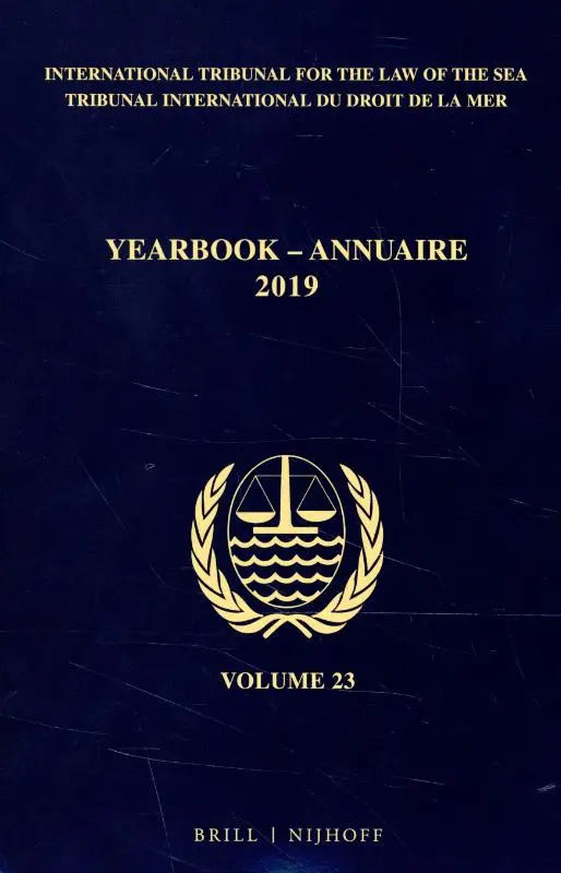 Yearbook International Tribunal for the Law of the Sea / Annuaire Tribunal international du droit de la mer, Volume 23 (2019)