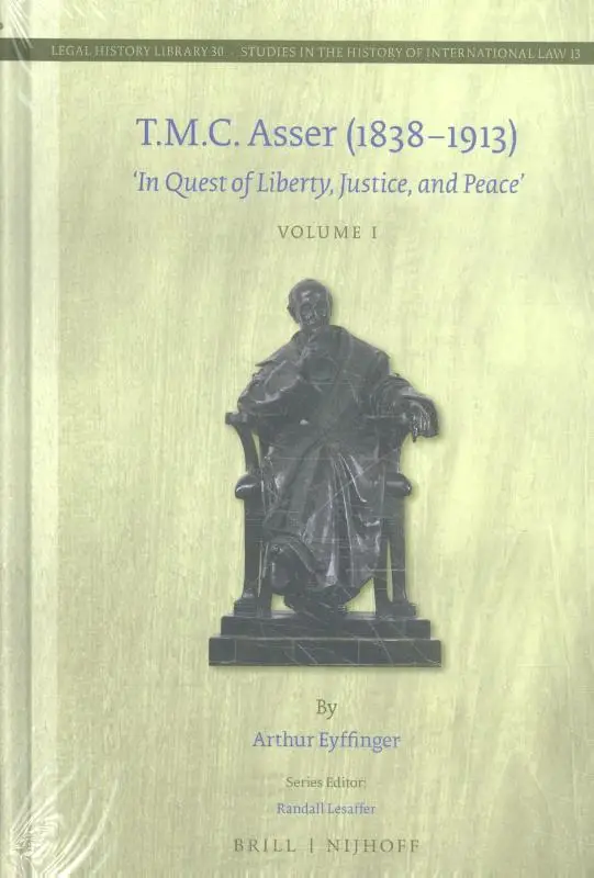 T.M.C. Asser (1838-1913) / volume I