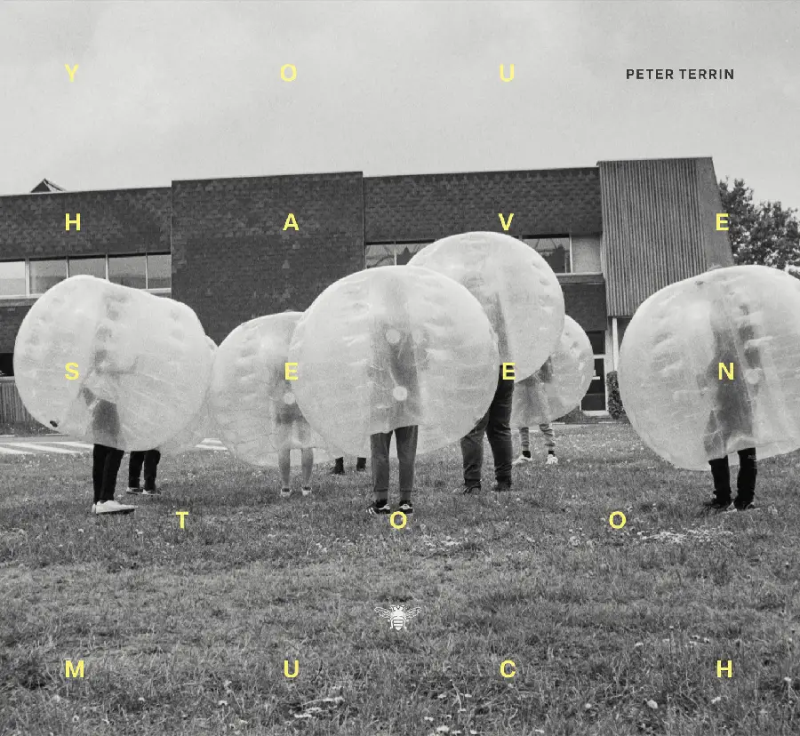 You have seen too much