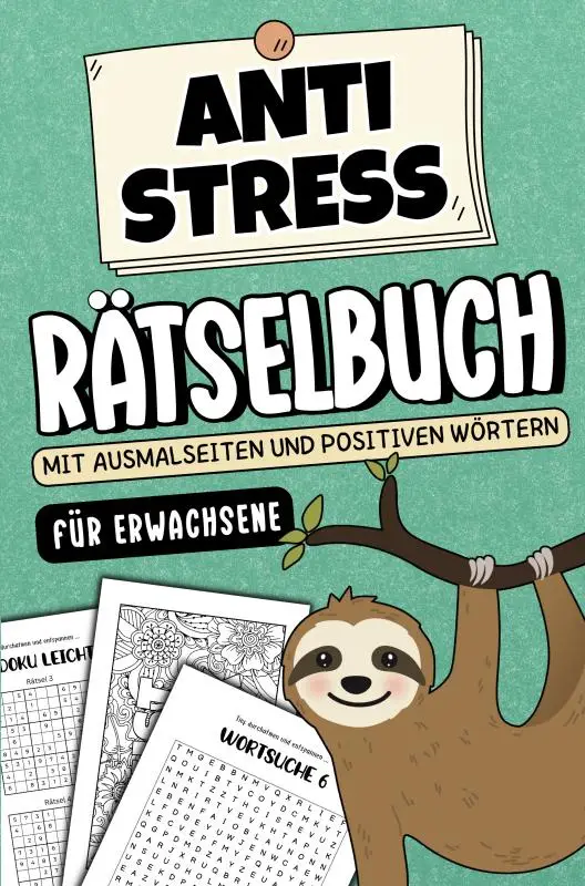 Anti Stress Rätselbuch für Erwachsene - Mit Ausmalseiten und positiven Wörtern