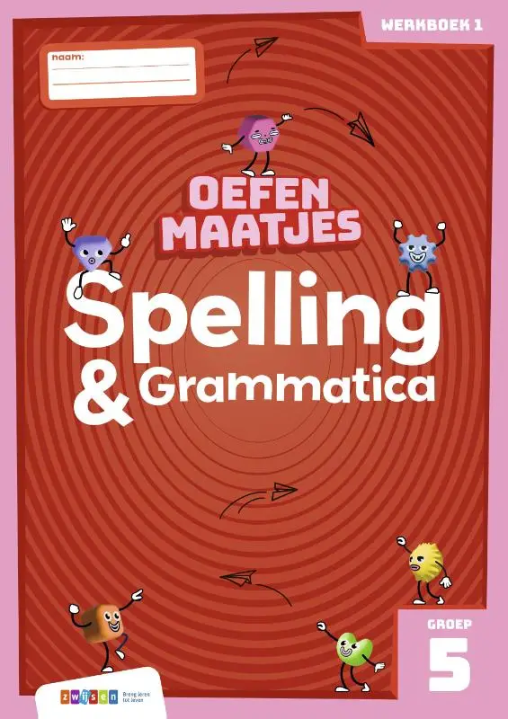 groep 5 / Oefenmaatjes Spelling & Grammatica / werkboek 1