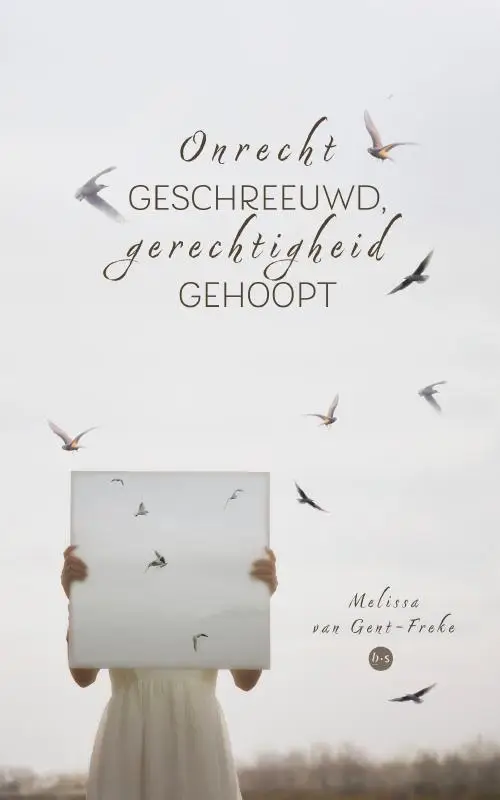Onrecht geschreeuwd, gerechtigheid gehoopt