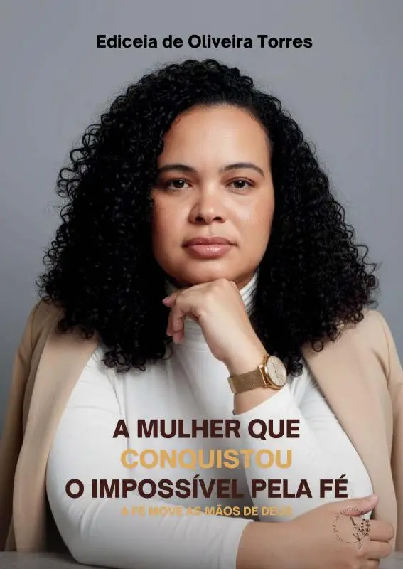 A Mulher que Conquistou o Impossível pela Fé