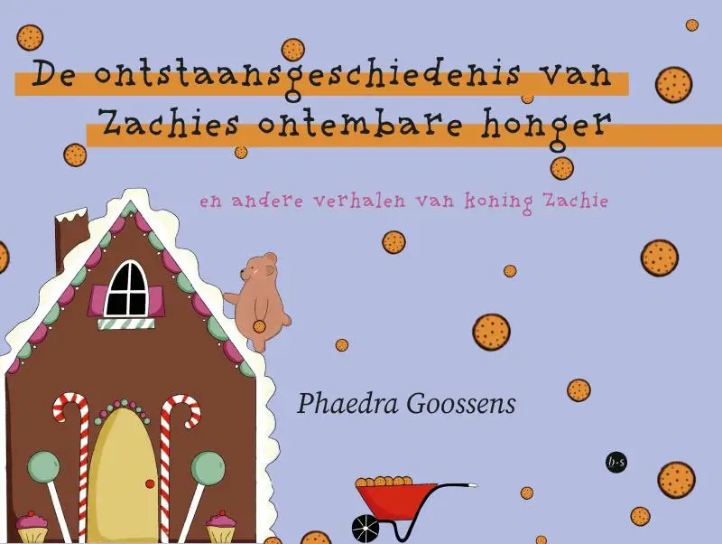 De ontstaansgeschiedenis van Zachies ontembare honger en andere verhalen van koning Zachie