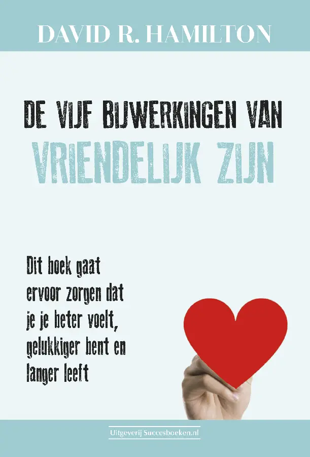 De vijf bijwerkingen van vriendelijk zijn