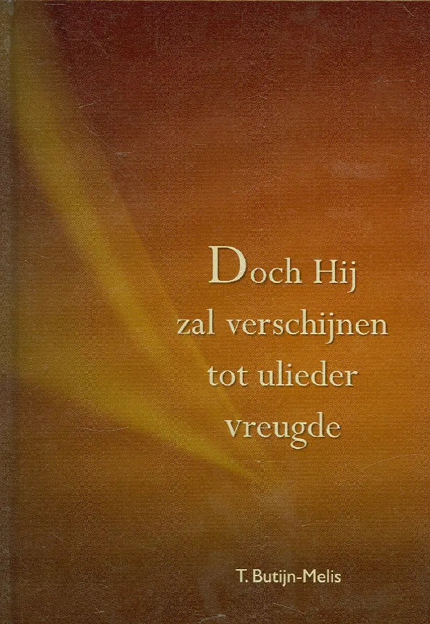 Doch Hij zal verschijnen tot ulieder vre