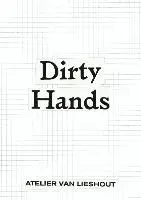 Atelier van Lieshout. Dirty Hands