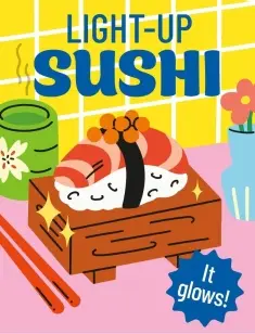Light-Up Sushi: It Glows! [With Battery]